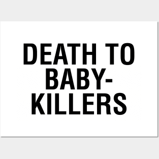 Death to Baby Killers Posters and Art